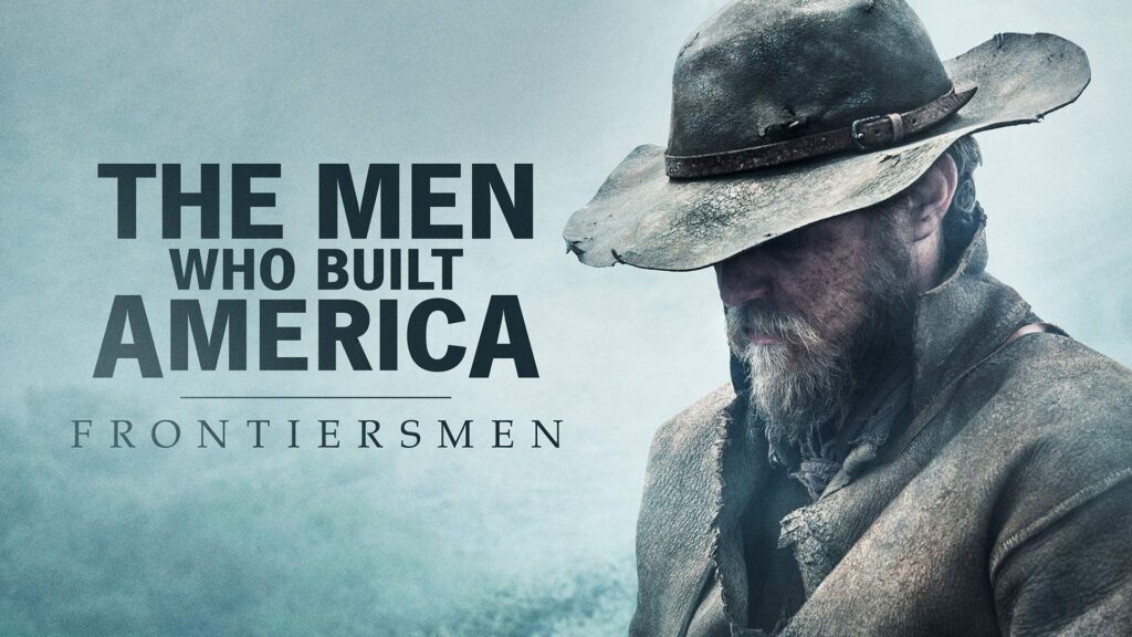 The Men Who Built America | Frontiersmen – (Ep 3)